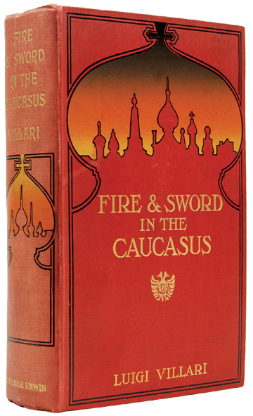 Fire and Sword in the Caucasus. Luigi Villari