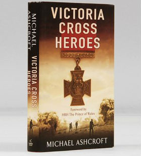 Victoria Cross Heroes. Foreword by H.R.H. The Prince of Wales